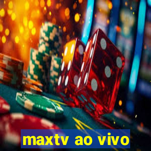 maxtv ao vivo